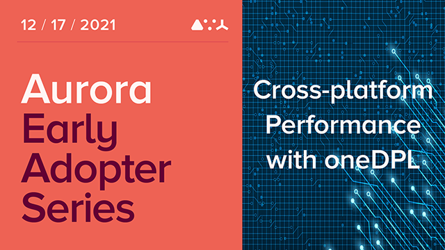 Reduce Cross-platform Programming Effort and Write Performant Parallel Code with oneDPL