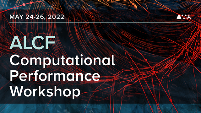 ALCF Computational Performance Workshop 2022